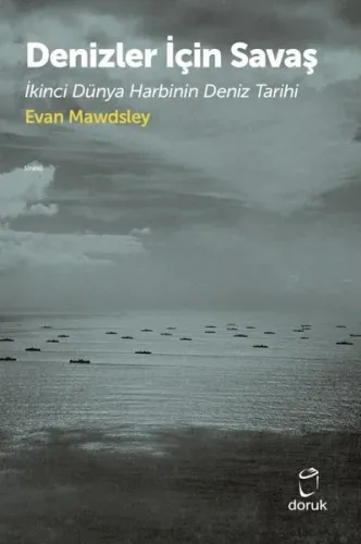 Denizler için Savaş - İkinci Dünya Harbinin Deniz Tarihi