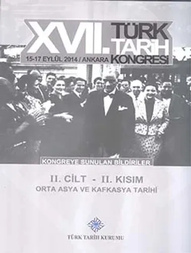 Türk Tarih Kongresi 17/2-2 : Orta Asya ve Kafkasya Tarihi