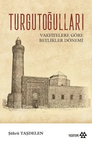 Turgutoğulları; Vakfiyelere Göre Beylikler Dönemi