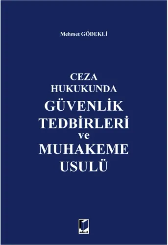 Güvenlik Tedbirleri ve Muhakeme Usulü