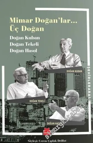 Mimar Doğanlar : Üç Doğan - Doğan Kuban Doğan Tekeli Doğan Hasol -         2021