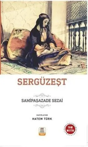 Sergüzeşt ;(Sadeleştirilmiş, İnceleme, Tam Metin)