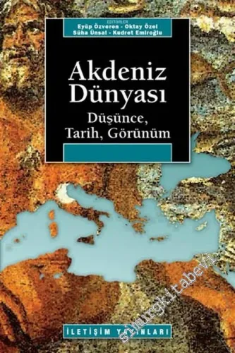 Akdeniz Dünyası: Düşünce, Tarih, Görünüm -        2006