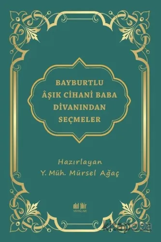 Bayburtlu Âşık Cihanî Baba Dîvanından Seçmeler