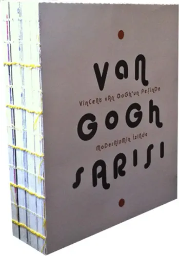 Van Gogh Sarısı Vincent Van Goghun Peşinde Modernizmin İzinde