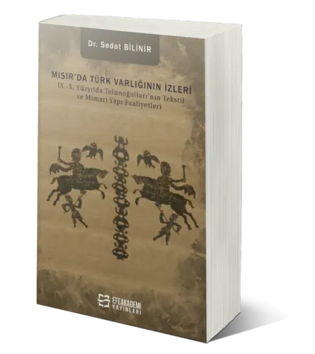 Mısır'da Türk Varlığının İzleri IX.-X. Yüzyılda Tolunoğulları'nın Teks Mısır'da Türk Varlığının İzleri IX.-X. Yüzyılda Tolunoğulları'nın Teks