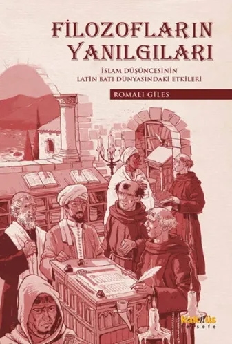 Filozofların Yanılgıları; İslam Düşüncesinin Latin Latin Dünyasındaki Etkileri