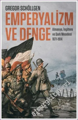 Emperyalizm ve Denge Almanya, İngiltere ve Şark Meselesi -         2022