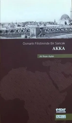 Osmanlı Filistininde Bir Sancak Akka
