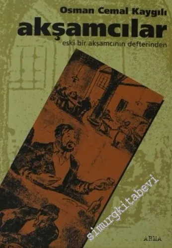 Akşamcılar: Eski Bir Akşamcının Defterinden -        2003