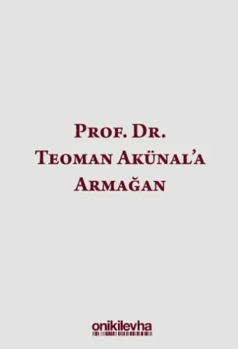 Prof. Dr. Teoman Akünal'a Armağan