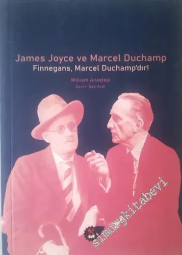 James Joyce ve Marcel Duchamp : Finnegans, Marcel Duchamp'dır! -