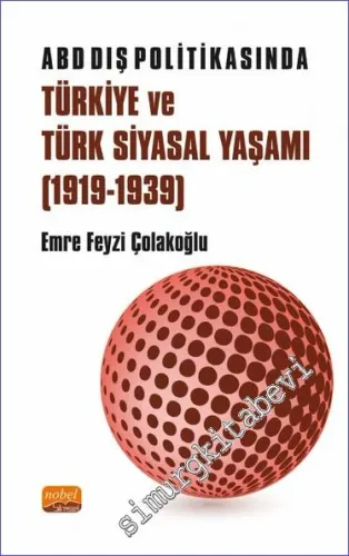 ABD Dış Politikasında Türkiye ve Türk Siyasal Yaşamı (1919 - 1939) -         2022