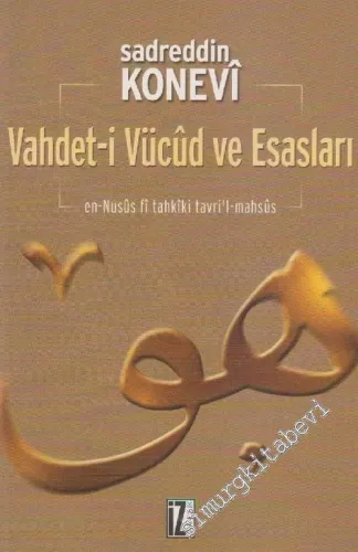Vahdet-i Vücûd ve Esasları: En-Nusüs fi Tahkiki Tavri'l Mahsus -        2002