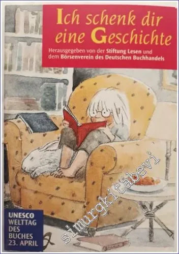 Ich schenk dir eine Geschichte : Herausgegeben von der Stiftung Lesen und dem Börsenverein des Deutschen Buchhandles -        1997