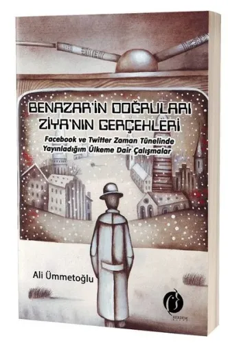 Benazir'in Doğruları Ziya'nın Gerçekleri Facebook ve Twitter Zaman Tünelinde Yayınladığım Ülkeme Dair Çalışmalar