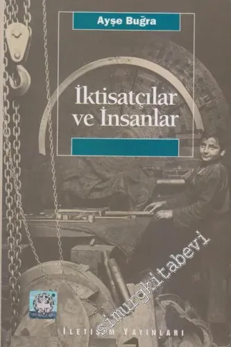 İktisatçılar ve İnsanlar: Bir Yöntem Çalışması -         2001