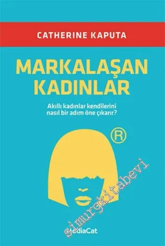 Markalaşan Kadınlar: Akıllı Kadınlar Kendilerini Nasıl Bir Adım Öne Çıkarır? -        2016
