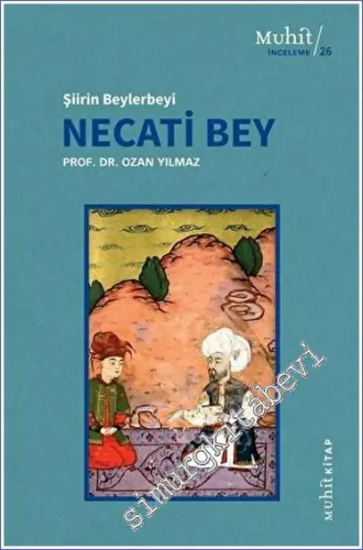 Şiirin Beylerbeyi Necati Bey -         2023