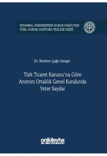 Türk Ticaret Kanunu'na Göre Anonim Ortaklık Genel Kurulunda Yeter Sayılar