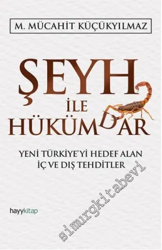 Şeyh İle Hükümdar: Yeni Türkiye'yi Hedef Alan İç ve Dış Tehditler -