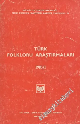 Türk Folkloru Araştırmaları 1985 / 1 -