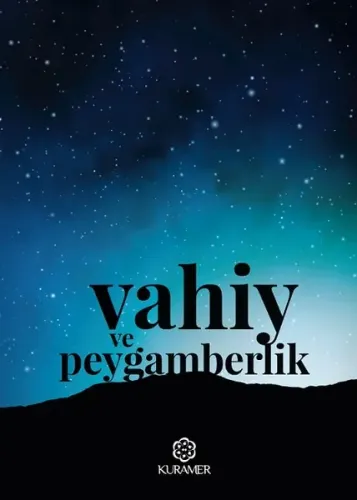 Vahiy ve Peygamberlik | Yusuf Şevki Yavuz | Kuramer Yayınları (Kur'an 