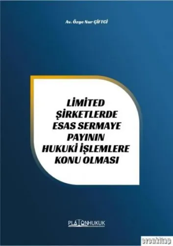 Limited Şirketlerde Esas Sermaye Payının Hukuki İşlemlere Konu Olması
