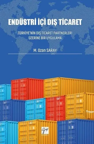 Endüstri İçi Dış Ticaret; Türkiye'nin Dış Ticaret Partnerleri Üzerine Bir Uygulama