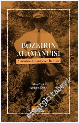 Bozkırın Alamancısı Almanların Dişini Çeken İlk Türk - 2023