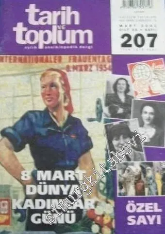 Tarih ve Toplum Aylık Ansiklopedik Dergi - Dosya: 8 Mart Dünya Kadınlar Günü - Sayı: 207  35    Mart 2001