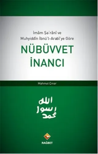 İmam Şarani ve Muhyiddin İbnü'l-Arabi'ye Göre Nübüvvet İnancı