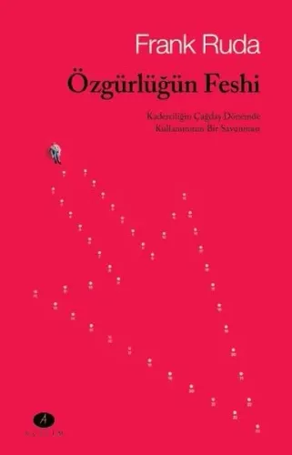 Özgürlüğün; Kaderciliğin Çağdaş Dönemde Kullanımının Bir Savunması