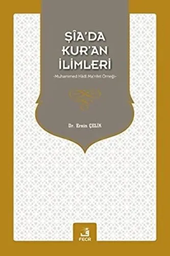 Şia'da Kur'an İlimleri Muhammed Hadi Ma'rifet Örneği