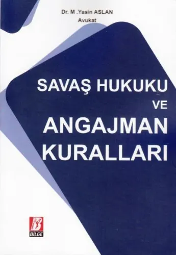 Savaş Hukuku ve Angajman Kuralları