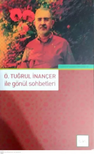 Ö. Tuğrul İnançer ile Gönül Sohbetleri