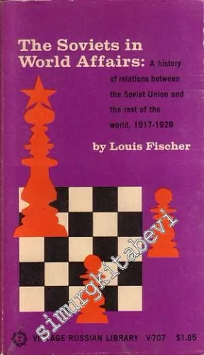 The Soviets in World Affairs: A History of the Relations Between the Soviet Union and the Rest of the World 1917 - 1929 -