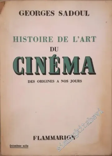 Histoire de l'Art du Cinéma: Des Origines à Nos Jours -
