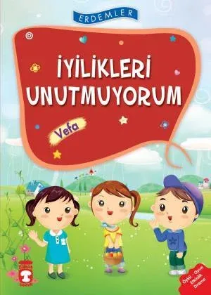 İyilikleri Unutmuyorum Vefa - Erdemler 1