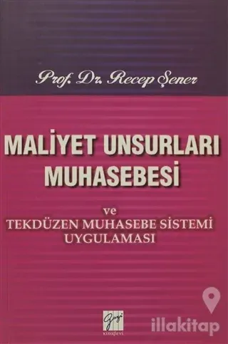 Maliyet Unsurları Muhasebesi ve Tekdüzen Muhasebe Sistemi Uygulaması