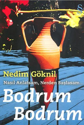 Nasıl Anlatsam, Nerden Başlasam| Bodrum Bodrum