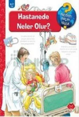 Neden, Niçin, Nasıl Serisi - Hastanede Neler Olur
