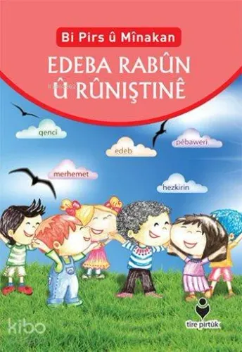 Bi Pirs û Mînakan Edeba Rabûn û Rûniştiné (Kürtçe - Etkinliklerle Adab-ı Muaşeret)