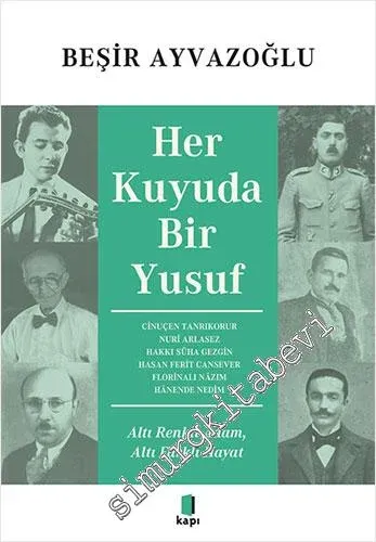 Her Kuyuda Bir Yusuf - Altı Renkli Adam Altı Farklı Hayat -