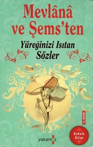 Mevlana ve Şems'ten Yüreğinizi Isıtan Sözler