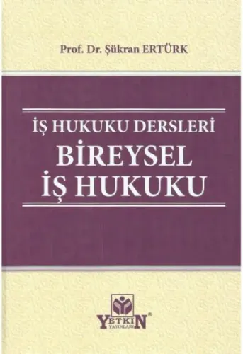 İş Hukuku Dersleri Bireysel İş Hukuku
