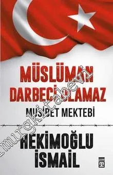 Müslüman Darbeci Olamaz: Musibet Mektebi -         2016