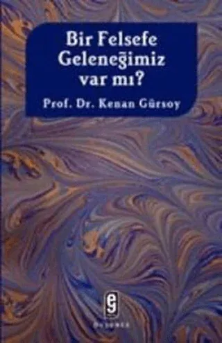Bir Felsefe Geleneğimiz Var mı?