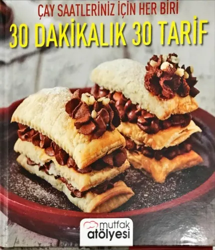 Çay Saatleriniz İçin Her Biri 30 Dakikalık 30 Tarif