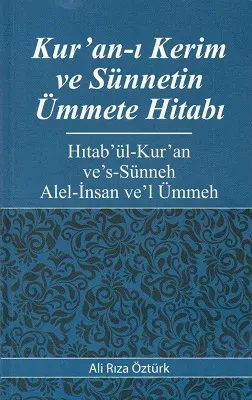 Kur'an-ı Kerim ve Sünnetin Ümmete Hitabı